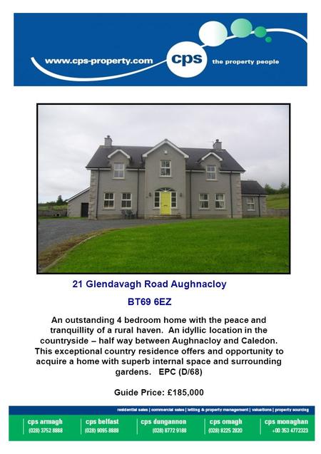 21 Glendavagh Road Aughnacloy BT69 6EZ An outstanding 4 bedroom home with the peace and tranquillity of a rural haven. An idyllic location in the countryside.