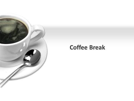 Coffee Break. PPT 模板下载： www.1ppt.com/moban/ 行业 PPT 模板： www.1ppt.com/hangye/ 节日 PPT 模板： www.1ppt.com/jieri/ PPT 素材下载： www.1ppt.com/sucai/ PPT 背景图片： www.1ppt.com/beijing/