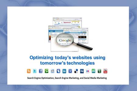 Optimizing today's websites using tomorrow's technologies.