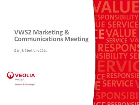 VWS2 Marketing & Communications Meeting BU prese 21st & 22nd June 2011.