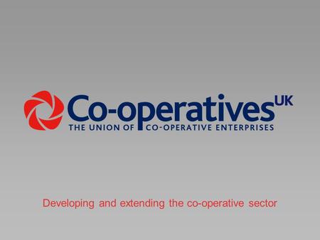 Developing and extending the co-operative sector.