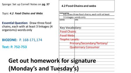 Get out homework for signature (Monday’s and Tuesday’s)