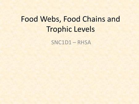 Food Webs, Food Chains and Trophic Levels