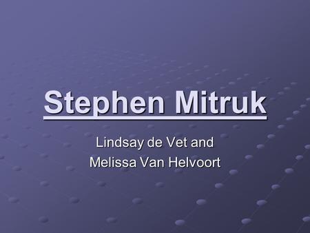 Stephen Mitruk Lindsay de Vet and Melissa Van Helvoort.