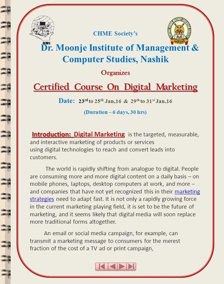 CHME Society’s Dr. Moonje Institute of Management & Computer Studies, Nashik Organizes Certified Course On Digital Marketing Date: 23 rd to 25 th Jan,16.