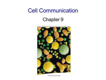 Cell Communication Chapter 9. 2 Cell Communication Communication between cells requires: ligand: the signaling molecule receptor protein: the molecule.