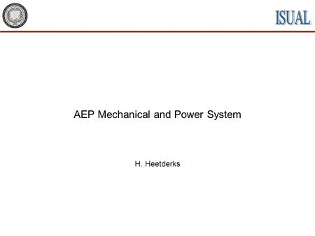 AEP Mechanical and Power System H. Heetderks. CDR July, 2001NCKU UCB Tohoku AEP Mechanical and Power System H. Heetderks 2 AEP Mechanical Design System.