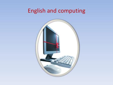 English and computing. Да Нет Question 1 Is a computer an electronic machine which can accept data and give the results of the processing in a format.