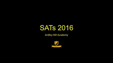 SATs 2016 Ardley Hill Academy. Our Team Our team consists of: Mr J Smith – Head teacher Mrs N Read – Deputy Head teacher Mrs N Chamberlain – SENDco Mrs.