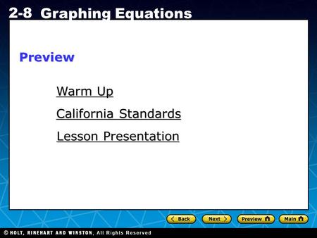 Holt CA Course 1 2-8 Graphing Equations Warm Up Warm Up Lesson Presentation Lesson Presentation California Standards California StandardsPreview.
