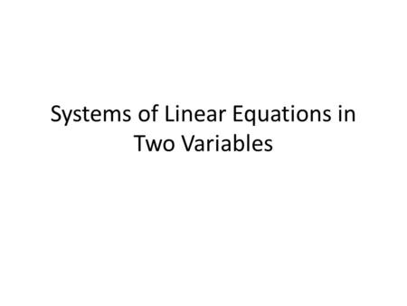 Systems of Linear Equations in Two Variables. 1. Determine whether the given ordered pair is a solution of the system.