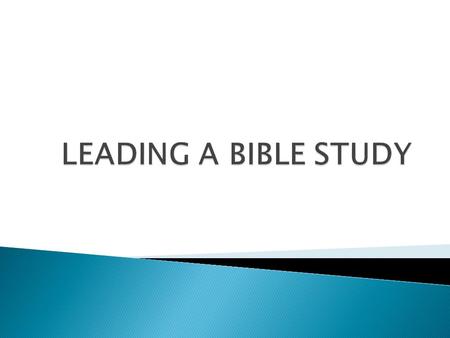 The primary purpose of a Bible study is to bring people to Christ or bring them into a deeper relationship with Christ.