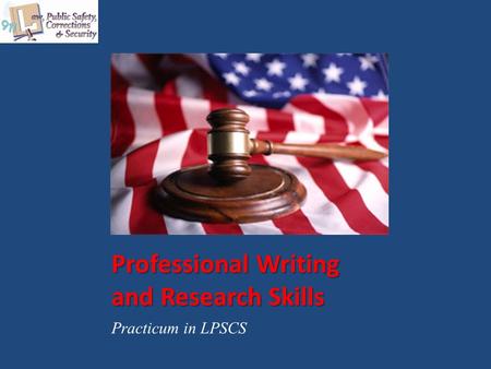 Professional Writing and Research Skills Practicum in LPSCS.