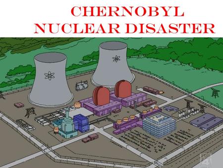 Chernobyl Nuclear Disaster. Essential Question: What are the long term affects of a nuclear disaster on the environment?