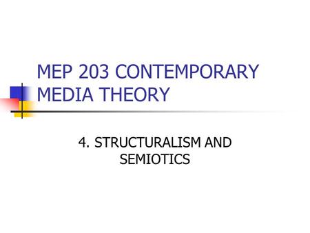 MEP 203 CONTEMPORARY MEDIA THEORY