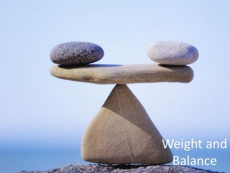 Weight and Balance.