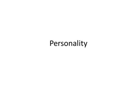 Personality. Set of traits, characteristics, and predispositions of a person Usually matures and stabilizes by about age 30 Affects how person adjusts.