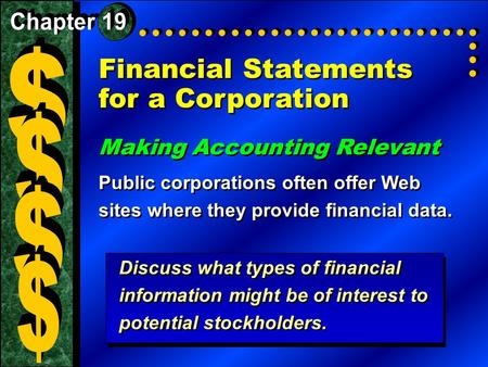 Financial Statements for a Corporation Making Accounting Relevant Public corporations often offer Web sites where they provide financial data. Making Accounting.