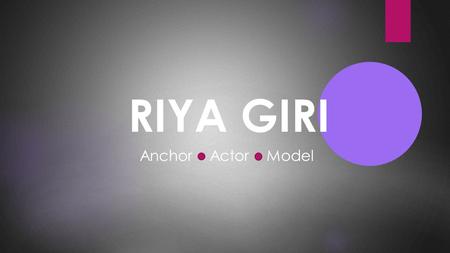 RIYA GIRI Anchor Actor Model. GLAMoROUS GORGEOUS.