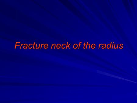 Fracture neck of the radius