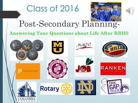 Class of 2016 Post-Secondary Planning- Answering Your Questions about Life After RBHS.