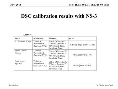 Doc.: IEEE 802. 11-15/1316-03-00ax Submission M. Shahwaiz Afaqui DSC calibration results with NS-3 Authors: Nov. 2015.