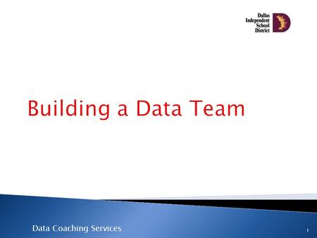 Data Coaching Services 1.  There are no limitations to the structure of the data team… ◦ Data teams can be generalized to serve the entire campus, or.