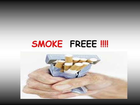 SMOKE FREEE !!!!. Dangers of smoking to our health! One of the worlds leading experts said that now that smoking is banned everywhere that they could.