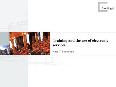 Training and the use of electronic services Nina T. Svendsen.