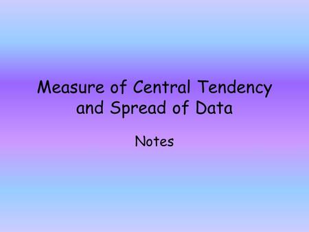 Measure of Central Tendency and Spread of Data Notes.