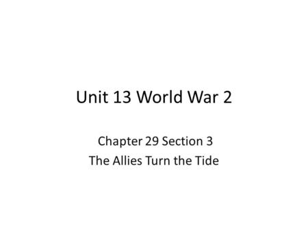Chapter 29 Section 3 The Allies Turn the Tide