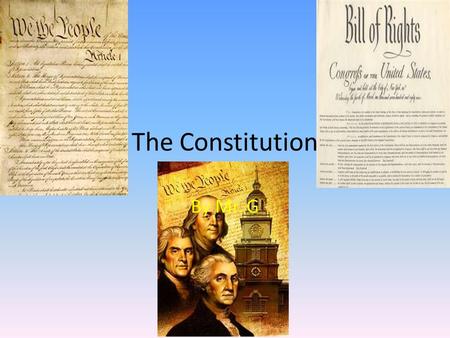 The Constitution By Mr. G. Seven Principles of the Constitution The men who created the Constitution made a new system of government, based on seven ideas.