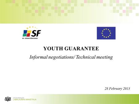 YOUTH GUARANTEE Informal negotiations/ Technical meeting 28 February 2013.