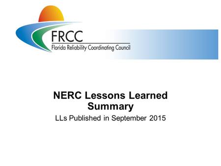 NERC Lessons Learned Summary LLs Published in September 2015.