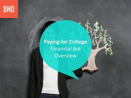 Paying for College Financial Aid Overview. Plan for Success College Planning Center – bnd.nd.gov Discover your interests – RUReadyND.com College Navigator.
