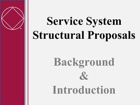  Service System Structural Proposals Background & Introduction.