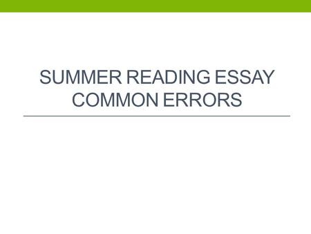 Summer Reading Essay Common errors