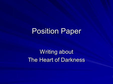Position Paper Writing about The Heart of Darkness.