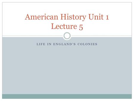 American History Unit 1 Lecture 5