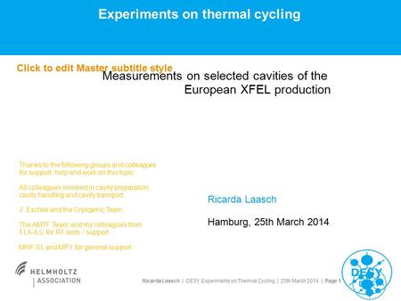 Ricarda Laasch | DESY Experiments on Thermal Cycling | 25th March 2014 | Page 1 Click to edit Master subtitle style Experiments on thermal cycling Measurements.