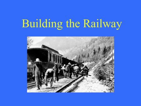 Building the Railway.