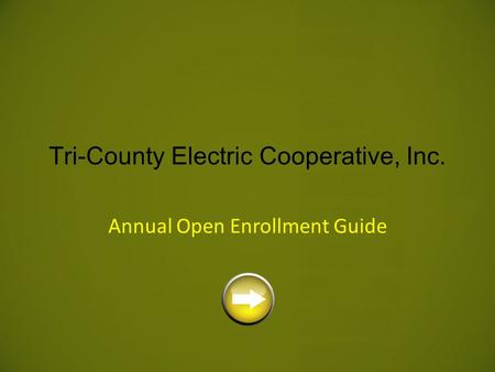 Tri-County Electric Cooperative, Inc. Annual Open Enrollment Guide.