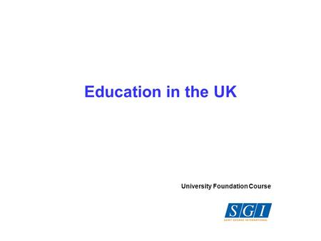 Education in the UK University Foundation Course.