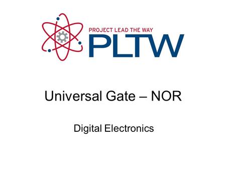 Universal Gate – NOR Universal Gate - NOR Digital Electronics