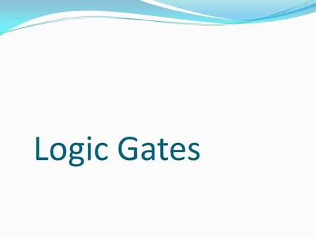 Logic Gates. A logic gate is an elementary building block of a digital circuit. Most logic gates have two inputs and one output. At any given moment,