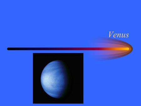 Venus. The Second Planet Earth’s “sister planet”, is slightly smaller and has similar composition. A collision to the early Venus causes it to rotate.