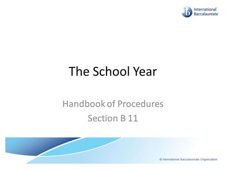 The School Year Handbook of Procedures Section B 11.