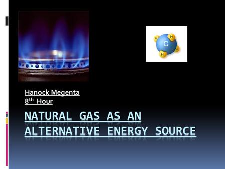 Hanock Megenta 8 th Hour. What is Alternative Energy?  Alternative Energy is the use of non- conventional energy sources to generate electrical power.