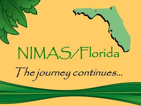 NIMAS/Florida The journey continues…. NIMAS/Florida is about … student achievement!
