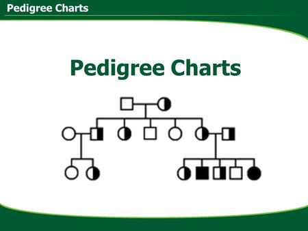 Pedigree Charts.